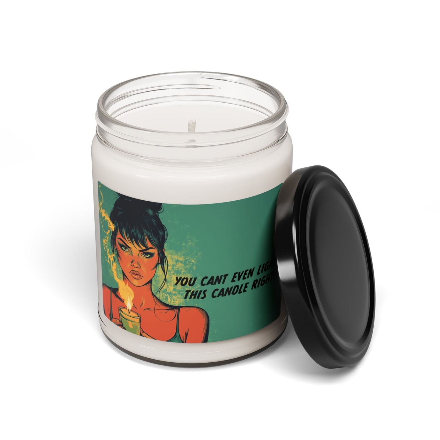 You Can't Even light This candle right Scented Soy Candle, 9oz